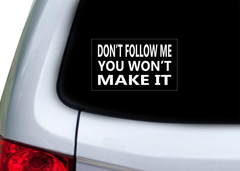Rogue River Tactical Sarcastic Large Funny Auto Window Decal Bumper Sticker Don't Follow Me You Won't Make It Car Truck RV Boat 3x5 Inch - Image 2