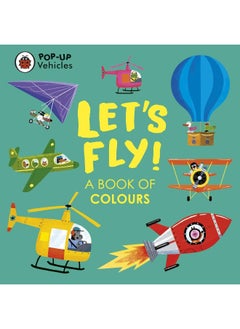 Pop-Up Vehicles: Let's Fly!: A Book of Colours