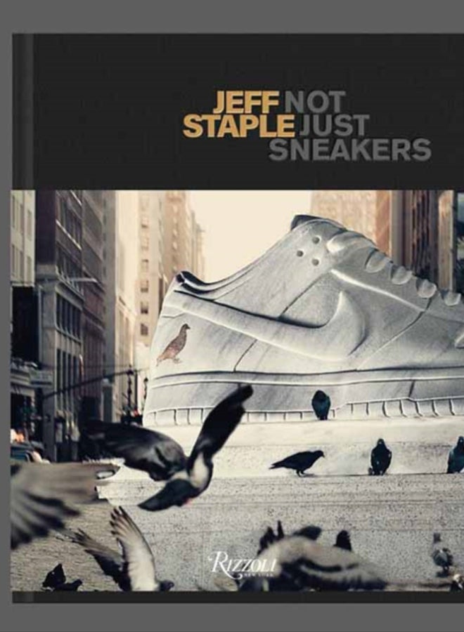 Jeff Staple : Not Just Sneakers 