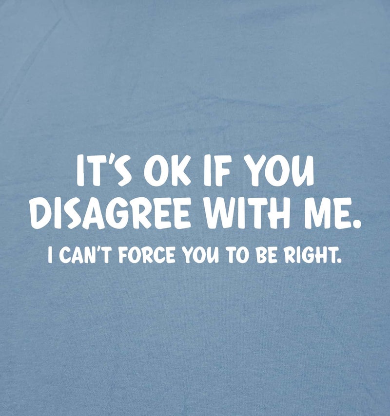 Feelin Good Tees It's Ok If You Disagree with Me Funny Mens Graphics T Shirts | Adult Humor Graphic Tees | Novelty Sarcastic T-Shirts Printed in USA L Black - Image 2