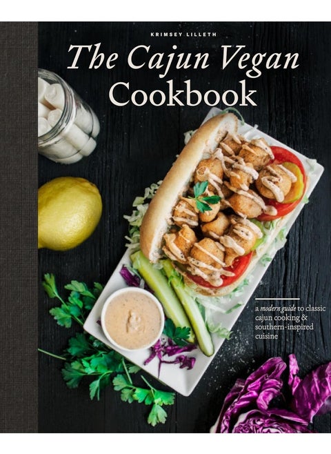 The Cajun Vegan Cookbook: A Modern Guide to Classic Cajun Cooking and Southern-Inspired Cuisine