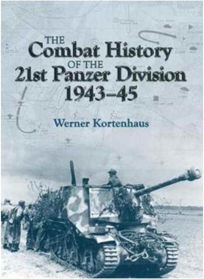 The Combat History of 21st Panzer Division 1943-45 
