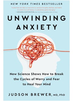 Unwinding Anxiety: New Science Shows How to Break the Cycles of Worry and Fear to Heal Your Mind  - Image 3