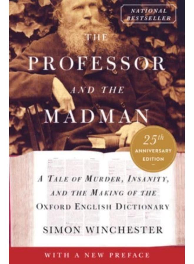 The Professor and the Madman : A Tale of Murder, Insanity, and the Making of the Oxford English Dictionary