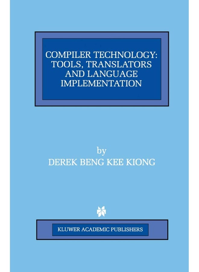 Compiler Technology: Tools, Translators and Language Implementation 