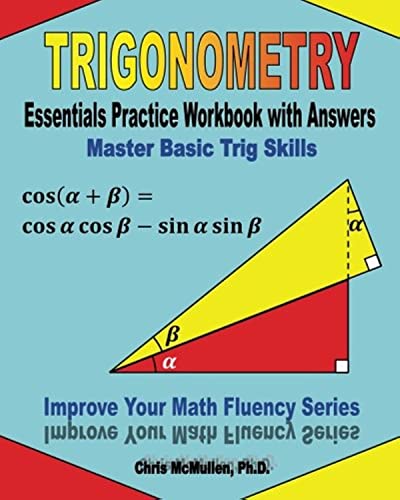Trigonometry Essentials Practice Workbook With Answers Master Basic Trig Skills Improve Your Math 