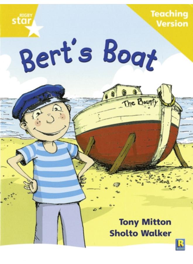 Rigby Star Phonic Guided Reading Yellow Level: Bert's Boat Teaching Version 