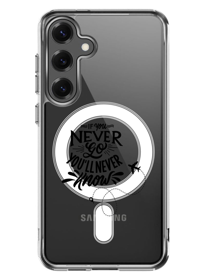 Theodor Magnetic Case for Samsung Galaxy S25 6.2-inch Compatible with MagSafe Wireless Charging, Shockproof Phone Bumper Cover If you never go you will never Know - Image 1