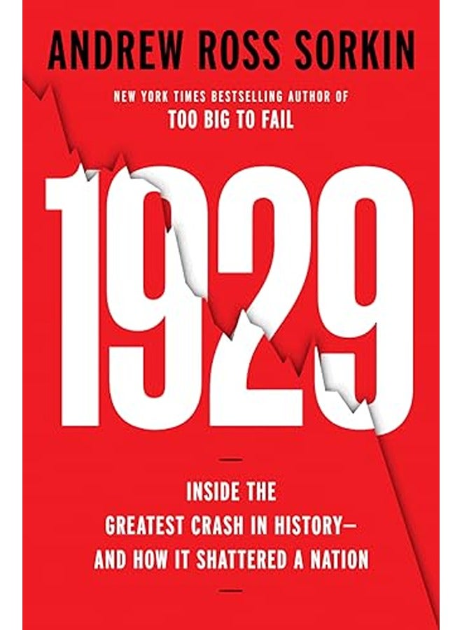 1929: Inside the Greatest Crash in History--and How It Shattered a Nation