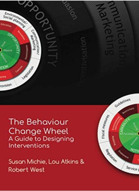 The Behaviour Change Wheel A Guide To Designing Interventions by Michie, Prof. Susan - Atkins, Dr. Lou - West, Prof. Robert Paperback