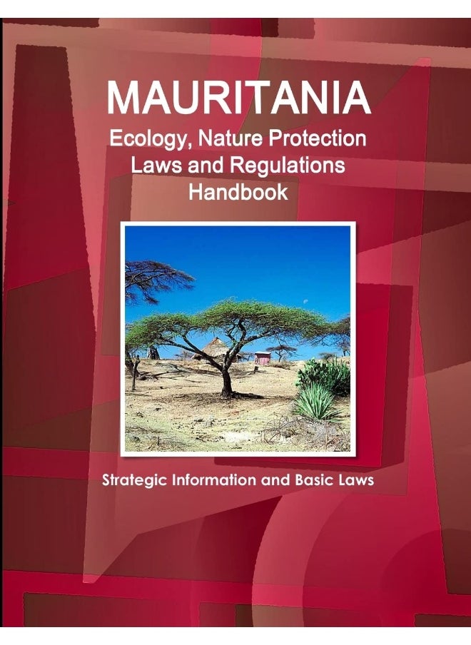 Mauritania Ecology, Nature Protection Laws and Regulations Handbook - Strategic Information and Basic Laws  - Image 1