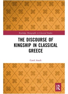 The Discourse of Kingship in Classical Greece 