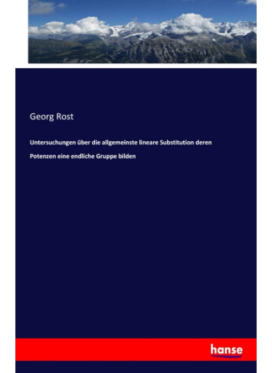 Untersuchungen über die allgemeinste lineare Substitution deren Potenzen eine endliche Gruppe bilden  - Image 1