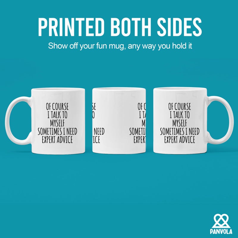 Panvola Of Course I Talk To Myself Sometimes I Need Expert Advice Sarcastic Gift For Coworker Boss Humorous Presents For Friends Coffee Mug 11 oz - Image 3