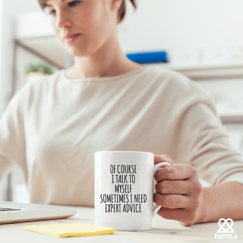 Panvola Of Course I Talk To Myself Sometimes I Need Expert Advice Sarcastic Gift For Coworker Boss Humorous Presents For Friends Coffee Mug 11 oz - Image 4
