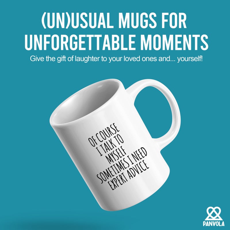 Panvola Of Course I Talk To Myself Sometimes I Need Expert Advice Sarcastic Gift For Coworker Boss Humorous Presents For Friends Coffee Mug 11 oz - Image 2