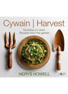 Cywain / Harvest: Ryseitiau o'r Ardd / Recipies fr