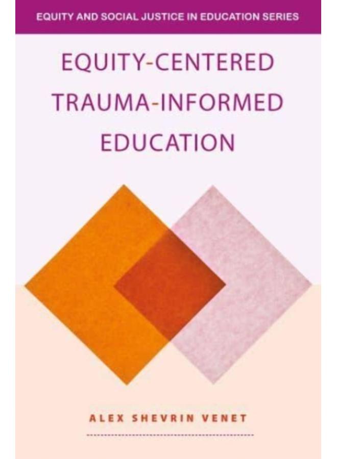 Equity-Centered Trauma-Informed Education 