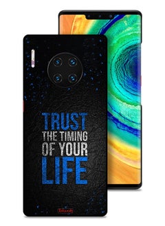 Huawei Mate 30 Pro 4G Protective Case Cover Trust The Timing Of Your Life