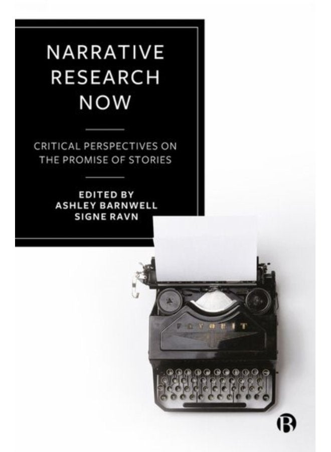 Narrative Research Now Critical Perspectives on the Promise of Stories - Hardback