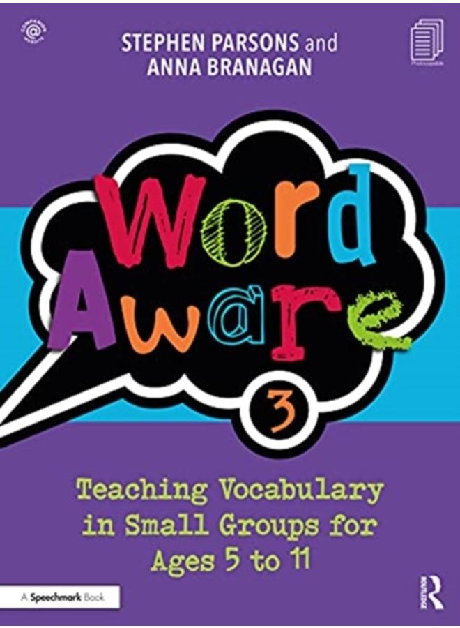 Word Aware 3 : Teaching Vocabulary in Small Groups for Ages 6 to 11