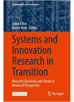 Systems and Innovation Research in Transition: Research Questions and Trends in Historical Perspective 