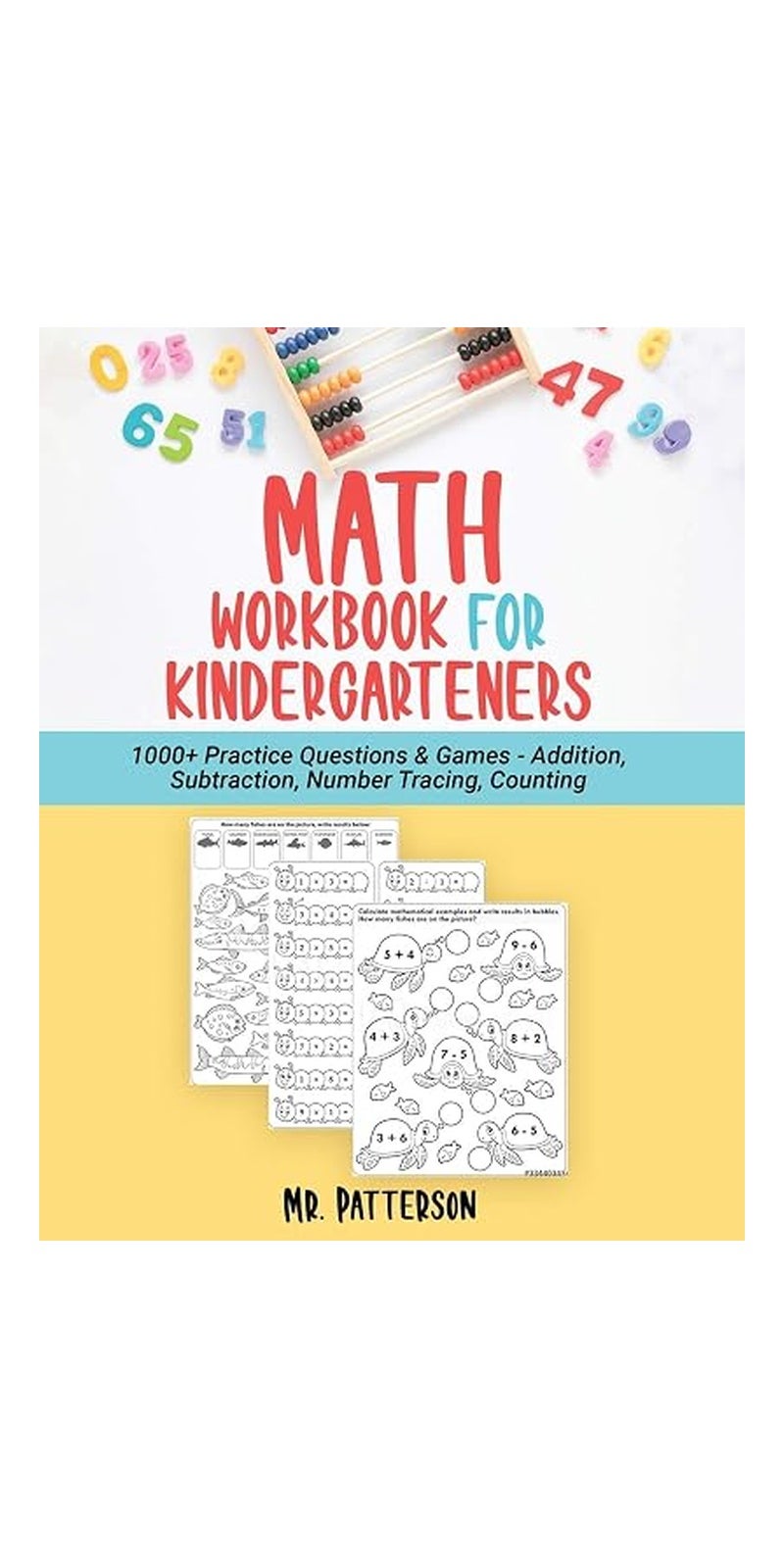 Math Workbook For Kindergarteners: 1000+ Practice Questions & Games - Addition, Subtraction, Number Tracing, Counting - Homeschooling Worksheets (Ages 4-6) Paperback – 6 July 2020