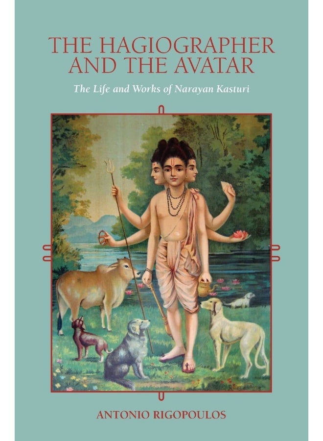 The Hagiographer and the Avatar: The Life and Works of Narayan Kasturi  - Image 1