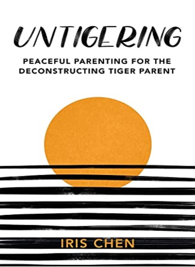 null - Untigering Peaceful Parenting For The Deconstructing Tiger Parent by Chen, Iris Paperback - Image 1