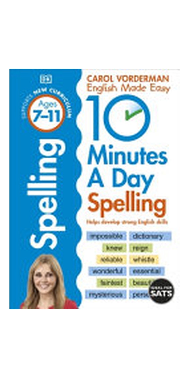 10 Minutes A Day Spelling, Ages 7-11 (Key Stage 2): Supports the National Curriculum, Helps Develop Strong English Skills