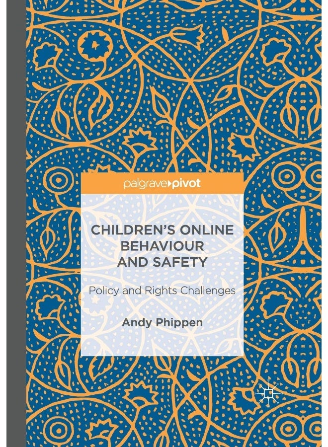 Children's Online Behaviour and Safety: Policy and Rights Challenges 