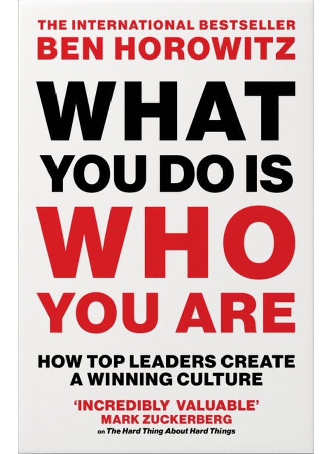 What You Do Is Who You Are : How Top Leaders Create a Winning Culture 