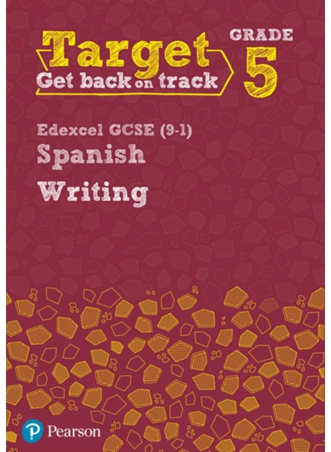 Target Grade 5 Writing Edexcel GCSE (9-1) Spanish Workbook