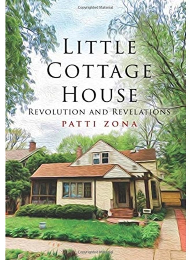 Little Cottage House Revolution and Revelations - Hardback