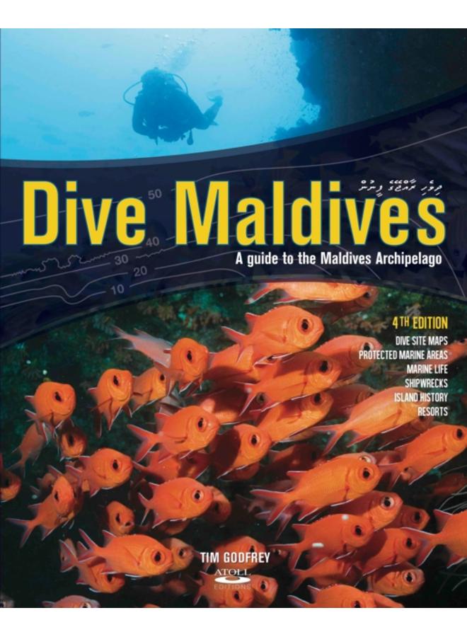 Dive Maldives : A Guide to the Maldives Archipelago 