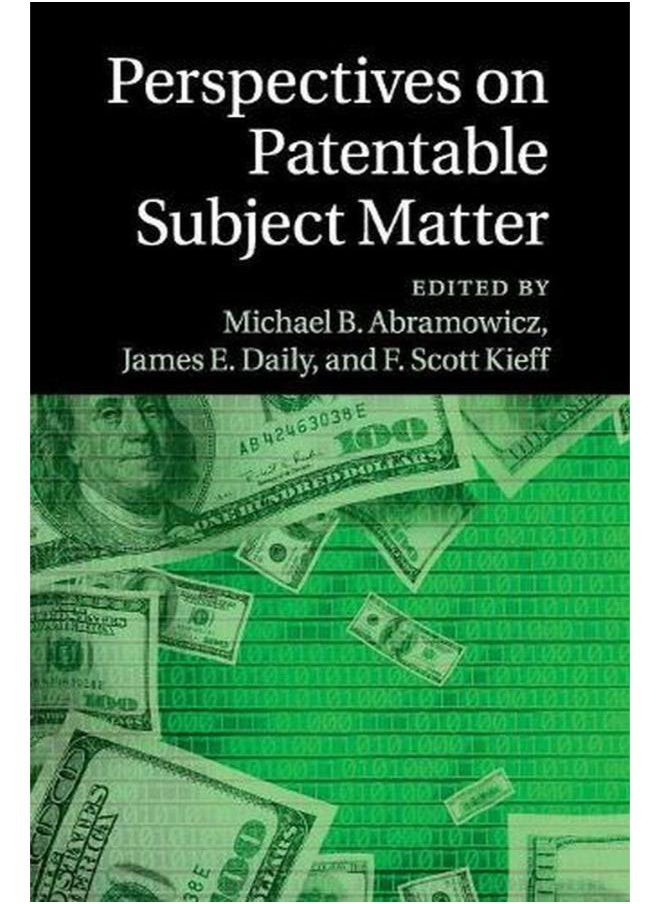 Perspectives on Patentable Subject Matter 