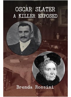 Oscar Slater - A Killer Exposed 