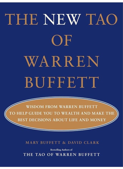 The New Tao of Warren Buffett: Wisdom from Warren Buffett to Help Guide You to Wealth and Make the Best Decisions About Life and Money (Volume 2)