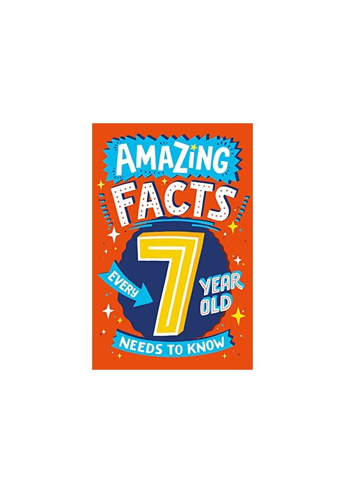 Amazing Facts Every 7 Year Old Needs to Know (Amazing Facts Every Kid Needs to Know) - Image 1