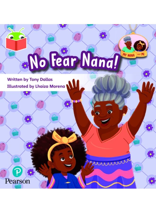 Bug Club Independent Phase 3 Unit 11: My Nana and Me: No Fear, Nana! 