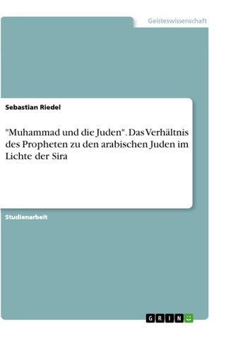 "Muhammad und die Juden". Das Verhältnis des Propheten zu den arabischen Juden im Lichte der Sira - pzsku/ZD04937CD52009E9D31A3Z/45/1749032493/63cf26c2-7e4f-4615-8d2f-075b159ed148
