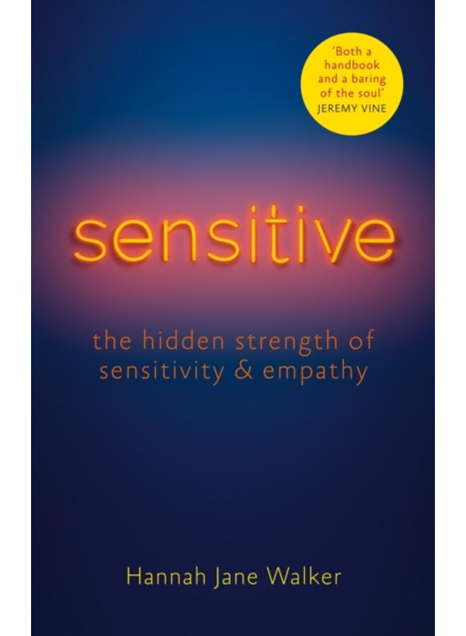 Sensitive : The Hidden Strength of Sensitivity & Empathy