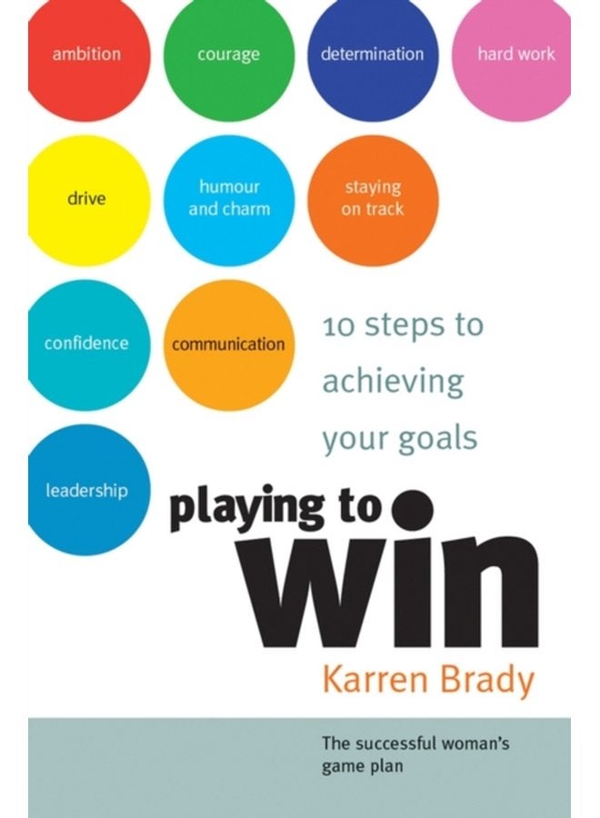 Playing to Win 10 Steps to Achieving Your Goals - Paperback