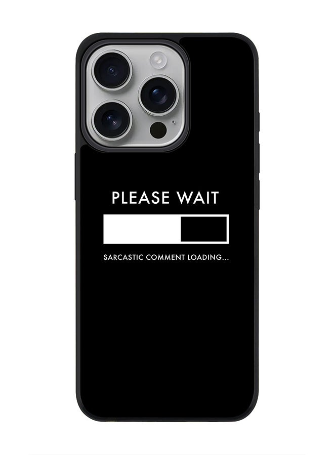 Stylizedd For iPhone 16 Pro Case [Compatible with MagSafe] Slim Magnetic cover Phone Case iPhone 16 Pro -Please Wait - Image 1
