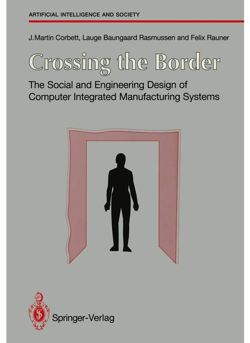 Crossing the Border: The Social and Engineering Design of Computer Integrated Manufacturing Systems