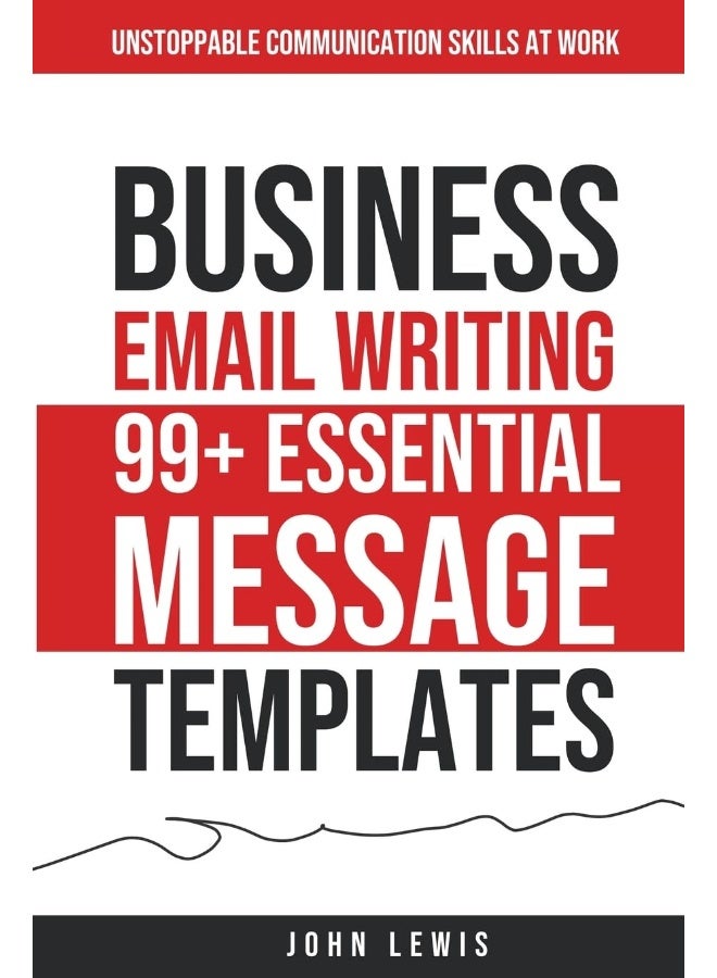 Business Email Writing: 99+ Essential Message Templates Unstoppable Communication Skills at Work - Image 1
