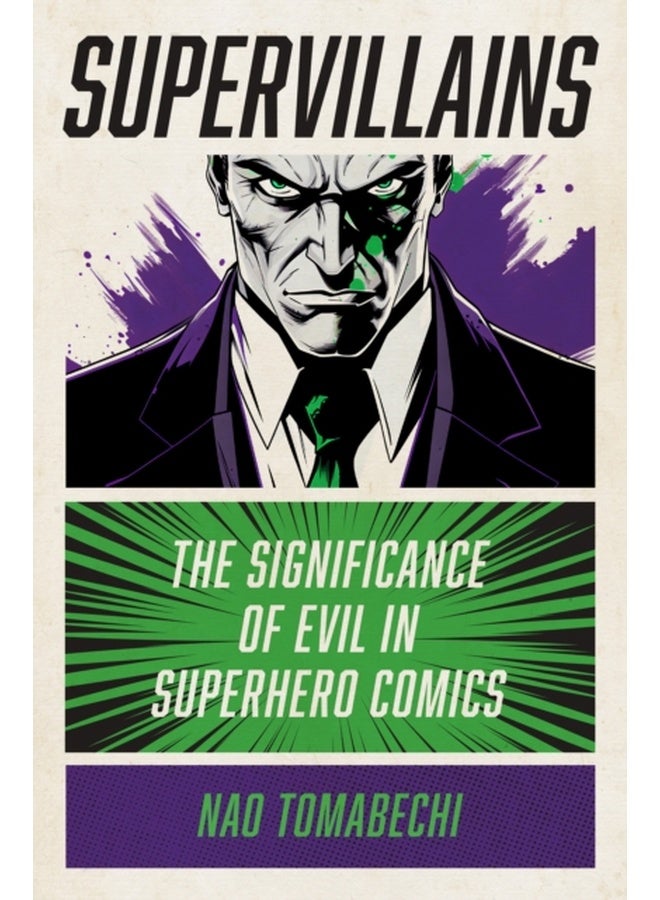 Supervillains : The Significance of Evil in Superhero Comics 
