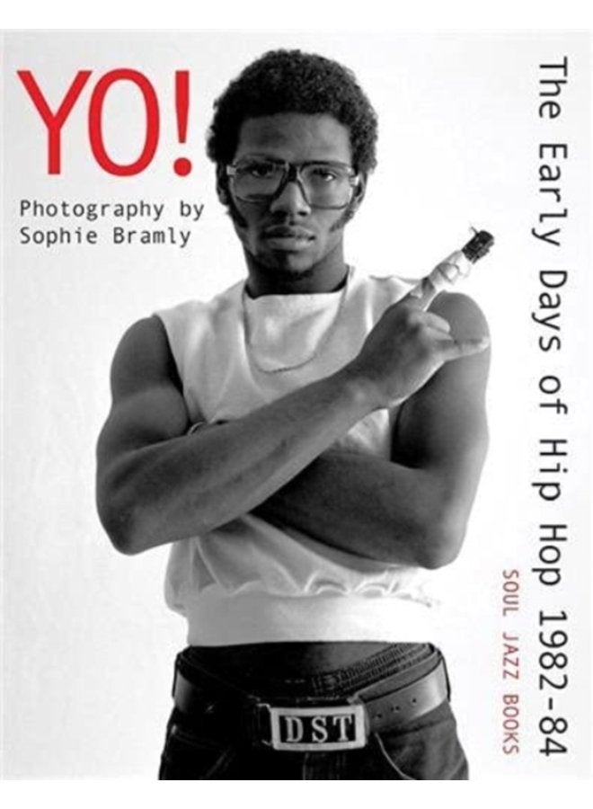 Yo The early days of Hip Hop 1982 84 Photography by Sophie Bramly - Paperback