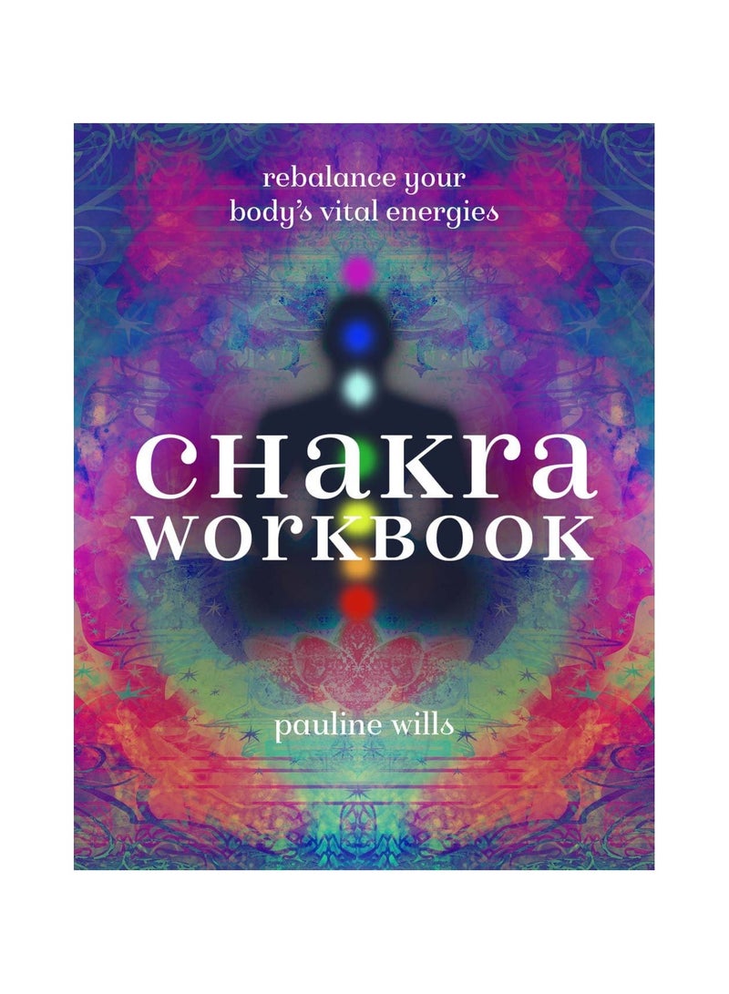 Chakra Workbook  Rebalance Your Body's Vital Energies 