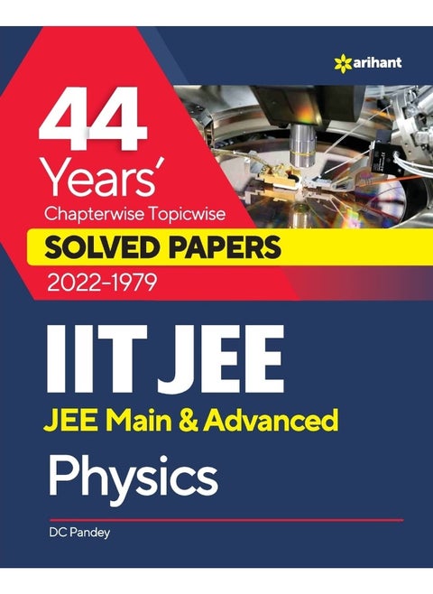 44 Years Chapterwise Topicwise Solved Papers (2022-1979) IIT JEE Physics